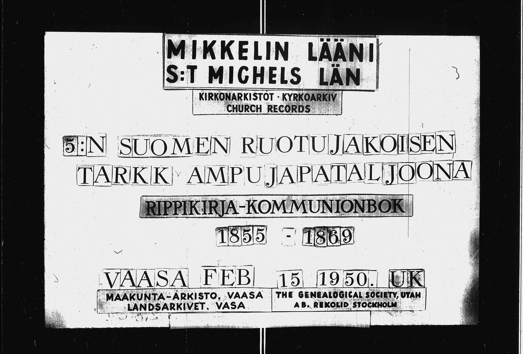 [ ../kirjat/Kirkonkirjat/5_mikkelin_ruotujakoinen_tarkkampujapataljoona/rippikirja_1855-1869_uk908/kuvat/1.jpg ]