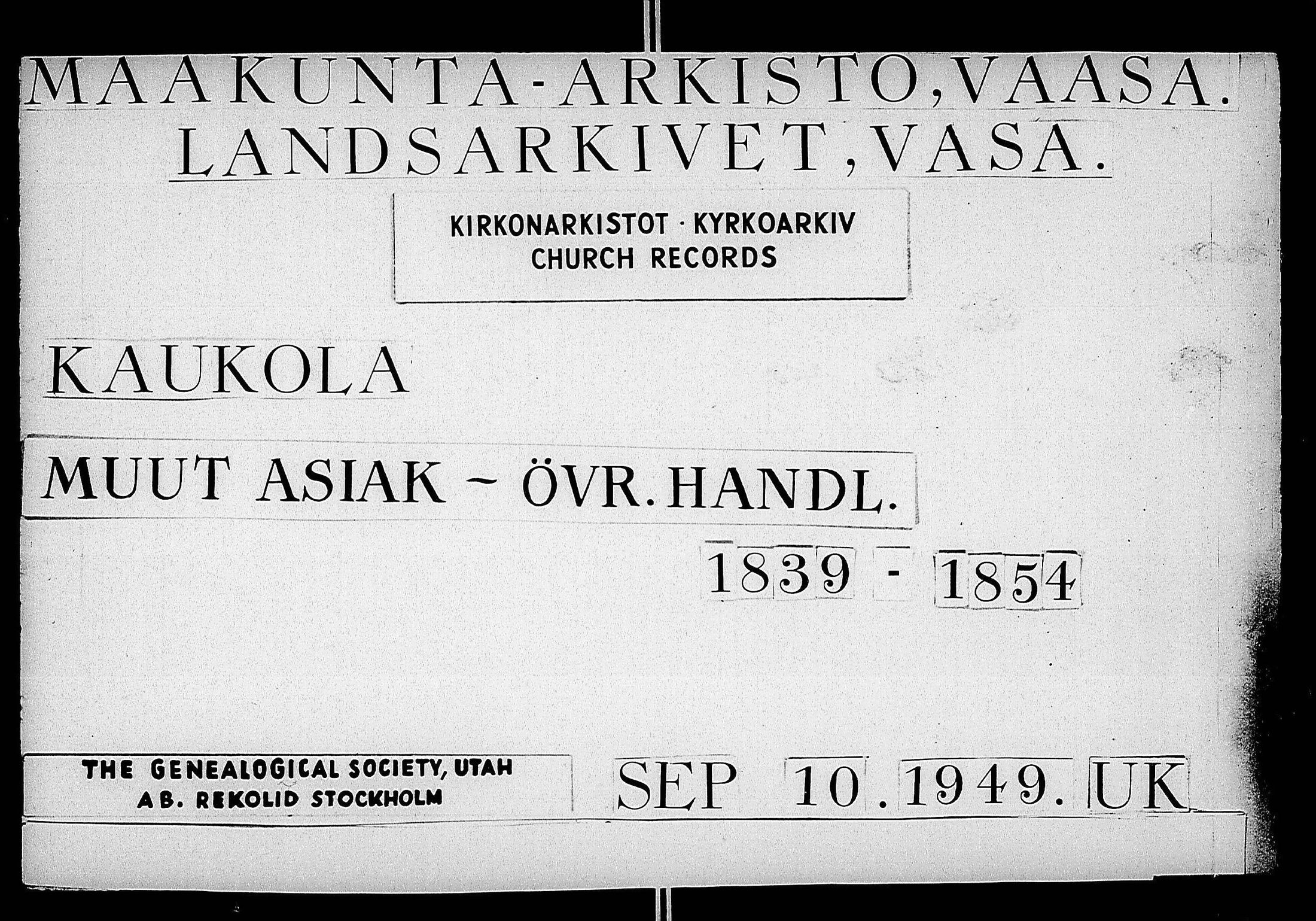 [ ../kirjat/Kirkonkirjat/kaukola/asiakirjoja_1839-1854_uk559/kuvat/1.jpg ]