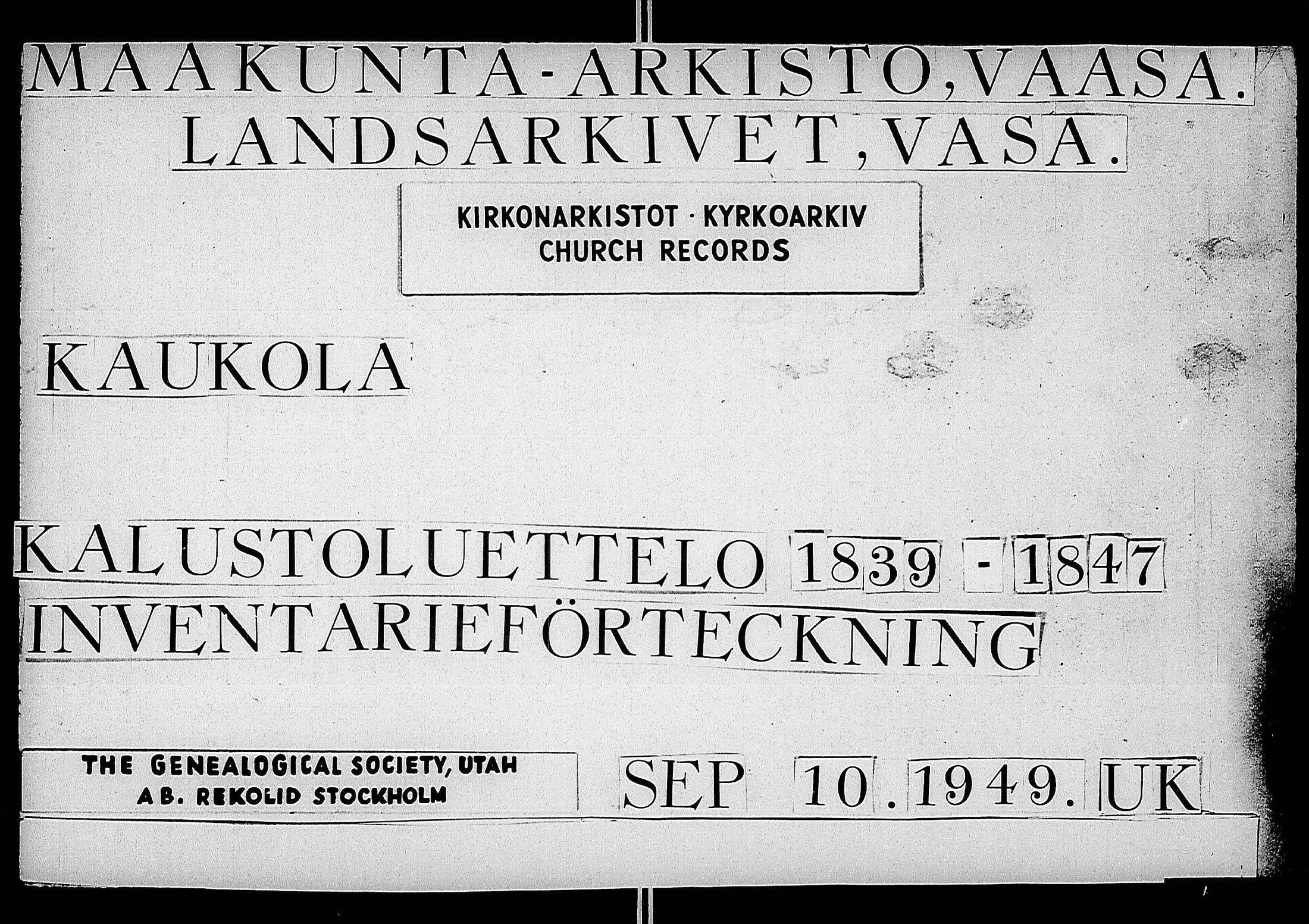 [ ../kirjat/Kirkonkirjat/kaukola/kalustoluettelo_1839-1847_uk559/kuvat/1.jpg ]