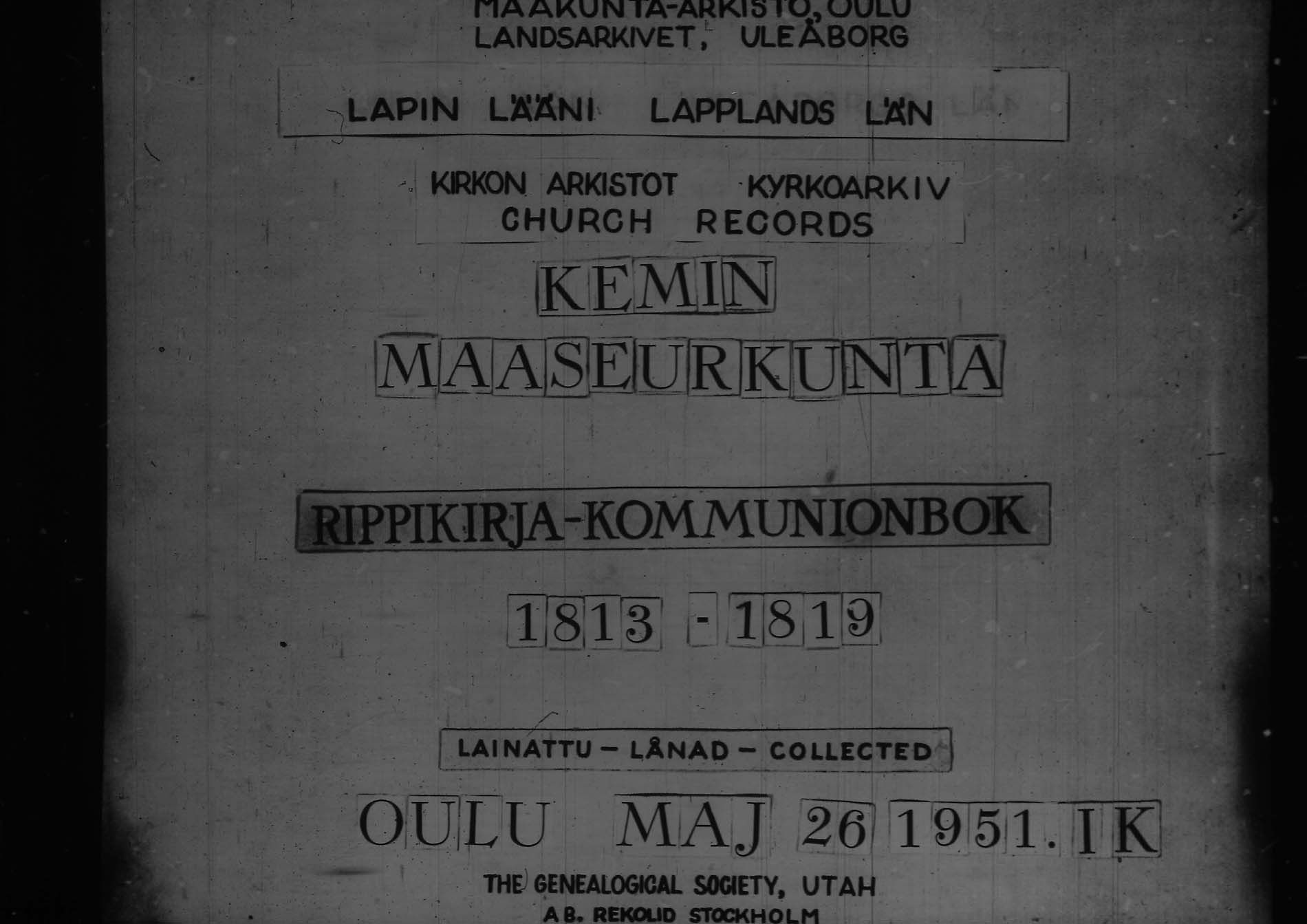 [ ../kirjat/Kirkonkirjat/kemi/rippikirja_1813-1819_msrk_ik272/kuvat/1.jpg ]