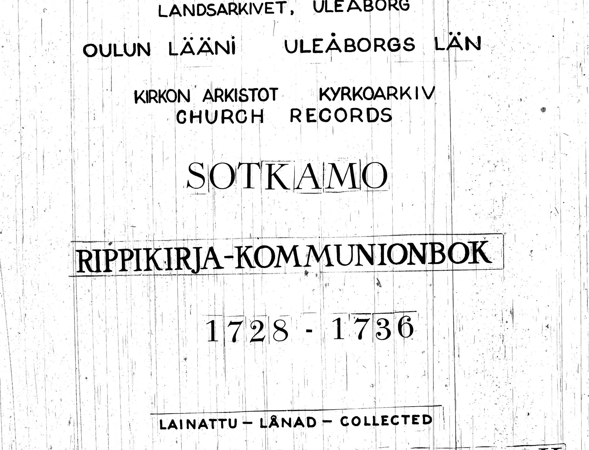 [ ../kirjat/Kirkonkirjat/sotkamo/rippikirja_1728-1736_ik92/kuvat/1.jpg ]
